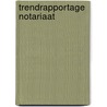 Trendrapportage notariaat door Z.D. Lacle