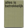 Alles is betrekkelijk door S.D. Lindenbergh