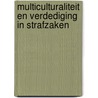 Multiculturaliteit en verdediging in strafzaken door M. Siesling