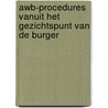 Awb-procedures vanuit het gezichtspunt van de burger door R. Fredriks