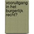 Vooruitgang in het burgerlijk recht?