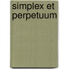 Simplex et perpetuum door W.J. Zwalve