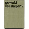 Geweld verslagen? door S. Bogaerts