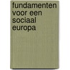 Fundamenten voor een sociaal Europa door K. Boonstra