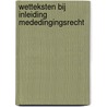 Wetteksten bij inleiding mededingingsrecht door S.A.C.M. Lavrijsen