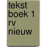 Tekst Boek 1 RV nieuw by M.M.L. Harreman