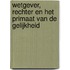 wetgever, rechter en het primaat van de gelijkheid