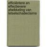 Efficiëntere en effectievere afwikkeling van letselschadeclaims by W.C.T. Weterings