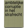 Ambtelijke corruptie in het strafrecht door E. Sikkema