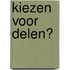 Kiezen voor delen?