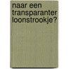 Naar een transparanter loonstrookje? door K.P. Goudswaard