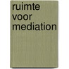 Ruimte voor mediation door M. Voert