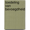 Toedeling van bevoegdheid door W. Voermans