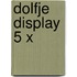Dolfje Display 5 x
