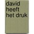David heeft het druk