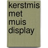 Kerstmis met Muis display by Lucy Cousins