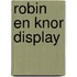 Robin en Knor display