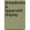 Dreadlocks & Lippenstift display by Maren Stoffels