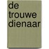 De trouwe dienaar