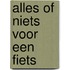 Alles of niets voor een fiets