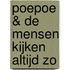 Poepoe & De mensen kijken altijd zo