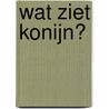 Wat ziet konijn? door Lucy Cousins