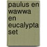 Paulus en wawwa en eucalypta set