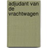 Adjudant van de vrachtwagen door Iterson