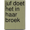 Juf doet het in haar broek door Dolf Verroen