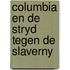 Columbia en de stryd tegen de slaverny