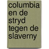 Columbia en de stryd tegen de slaverny door Hans Werner