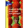 Hadden we er maar wat van gezegd!