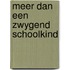 Meer dan een zwygend schoolkind