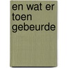 En wat er toen gebeurde door Gianni Rodari