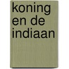 Koning en de indiaan door Fiona MacIntosh