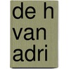 De H van Adri by W. Klootwijk