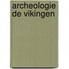 Archeologie de vikingen by Magnusson