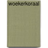 Woekerkoraal by Leonie Kooiker