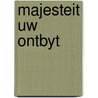 Majesteit uw ontbyt door Sjoerd Kuyper