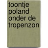 Toontje poland onder de tropenzon door Fabricius