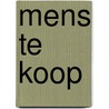 Mens te koop by Miep Diekmann
