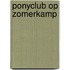 Ponyclub op zomerkamp