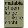 Matabia of Een lange donkere nacht door Marion Bloem