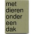 Met dieren onder een dak