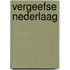 Vergeefse nederlaag