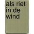 Als riet in de wind