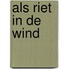 Als riet in de wind door Roc