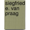 Siegfried e. van praag by Unknown