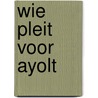 Wie pleit voor ayolt door Eysselsteyn