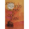 Dromen is ook leven door Johan Fabricius